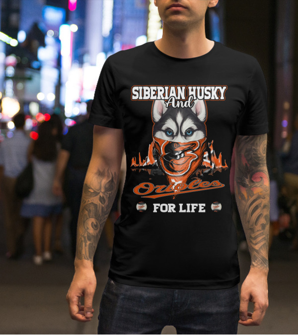 Siberian Husky And Orioles For Life T-Shirt