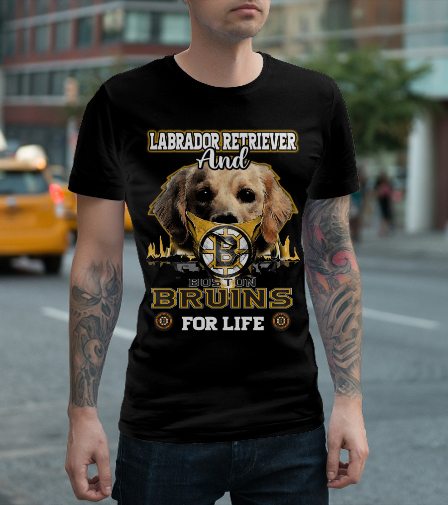 Labrador Retriever And Boston Bruins For Life T-Shirt