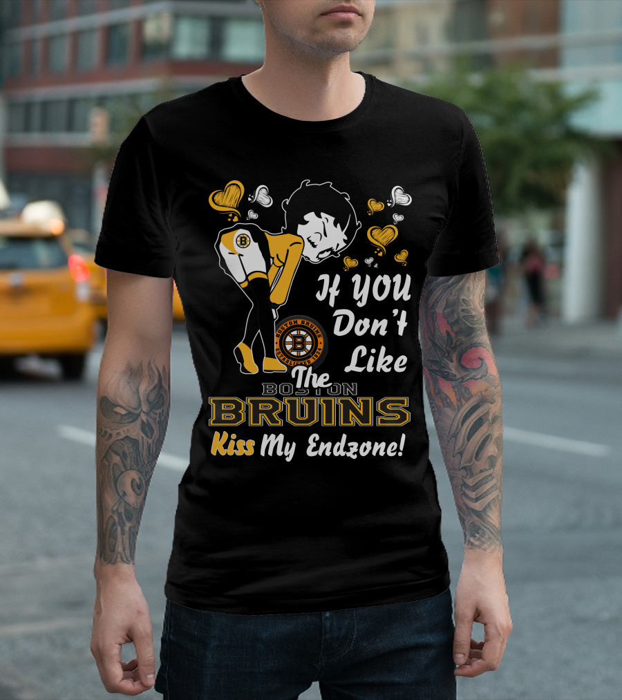 If You Don't Like The Boston Bruins Kiss My Endzone T-Shirt