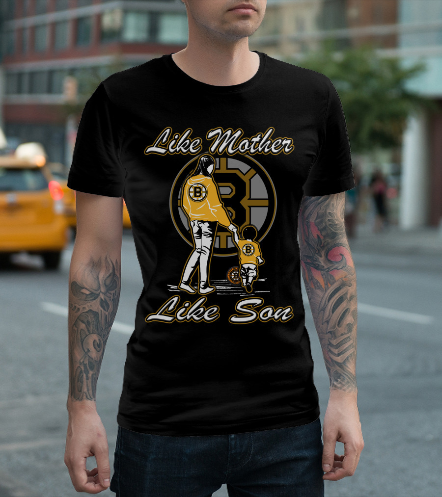 Like Mother Like Son Lmls Boston Bruins T-Shirt