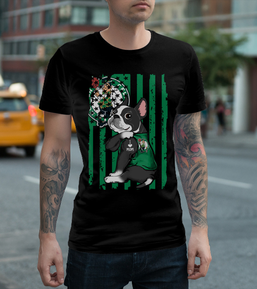 Boston Terrier I Love Mom Celtics Fan Green Stripes T-Shirt