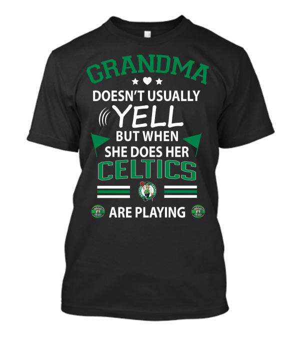Grandma Doesn't Usually Yell But When She Does Her Celtics Are Playing T-Shirt