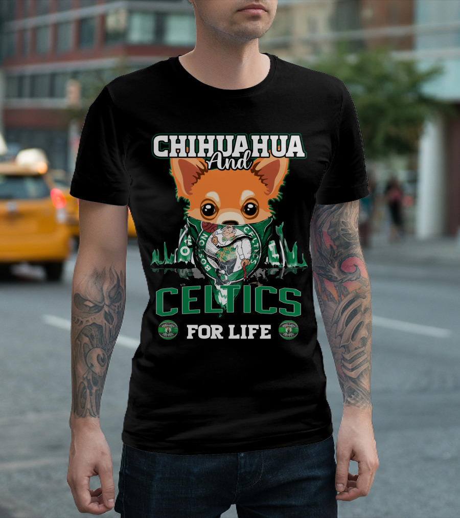 Chihuahua and Boston Celtics for Life T-Shirt
