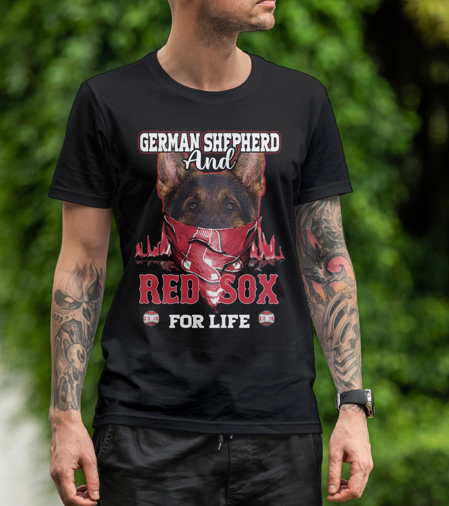 German Shepherd And Boston Red Sox For Life T-Shirt
