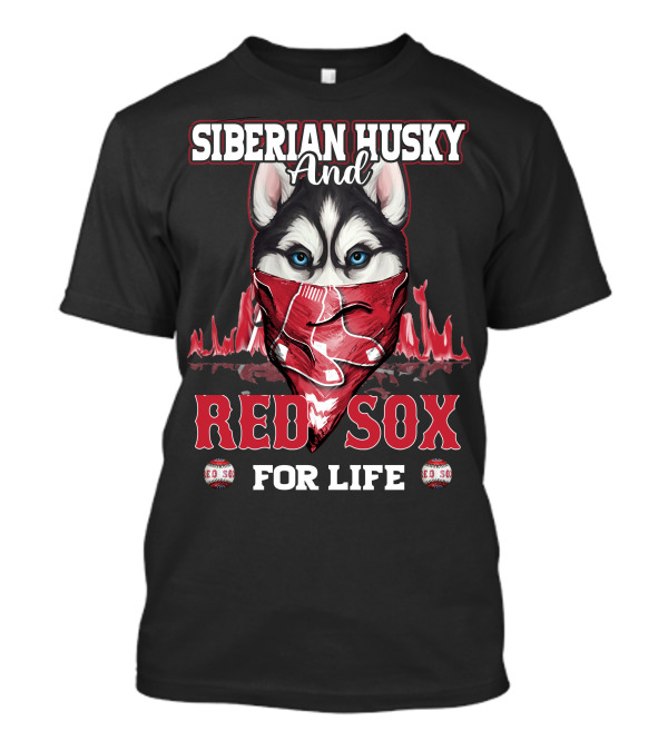 Siberian Husky And Red Sox For Life T-Shirt