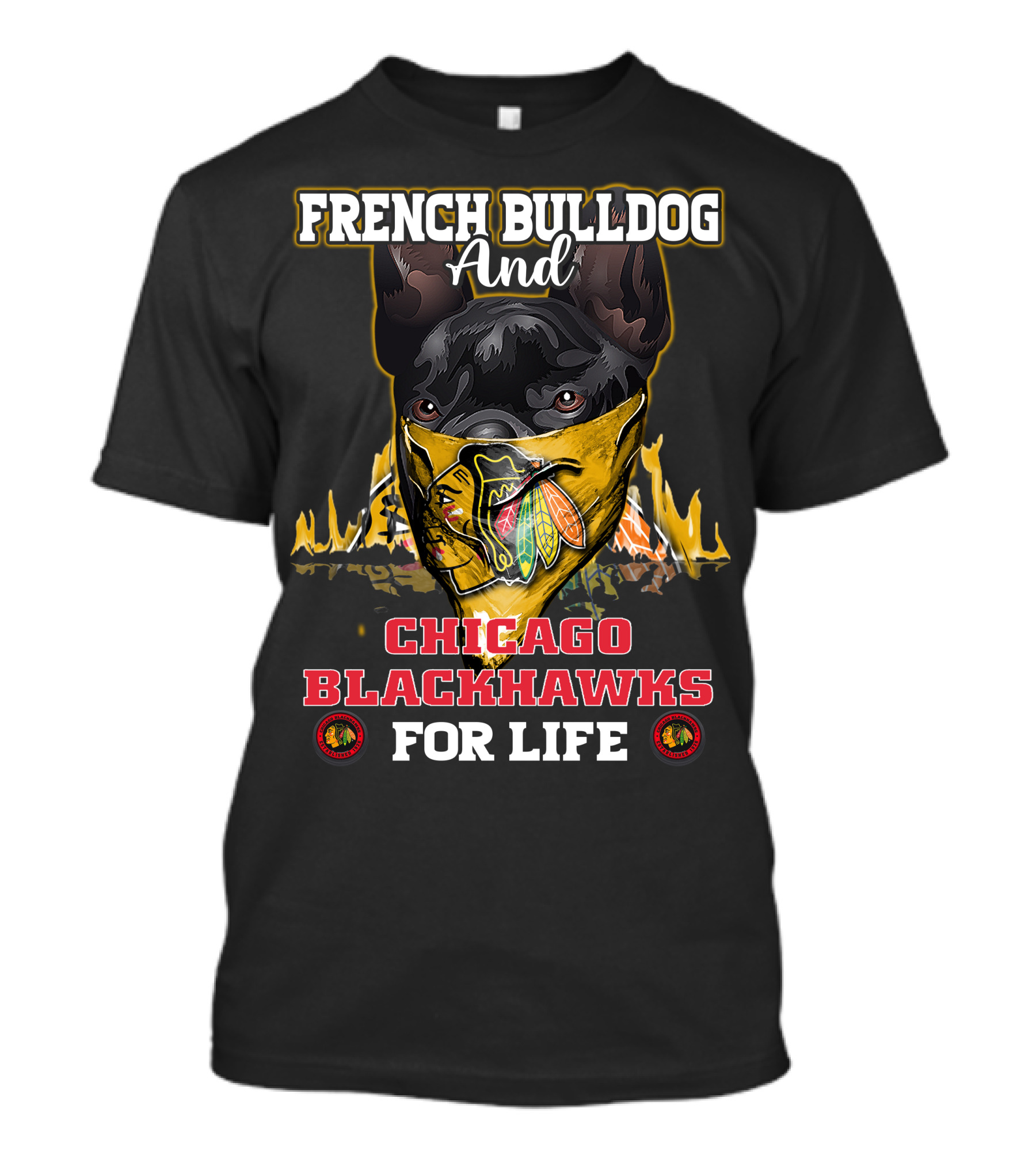 French Bulldog And Chicago Blackhawks For Life T-Shirt
