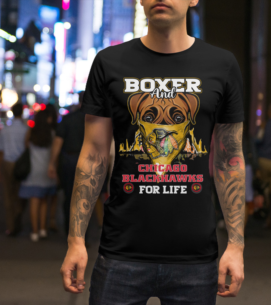 Boxer And Chicago Blackhawks For Life T-Shirt