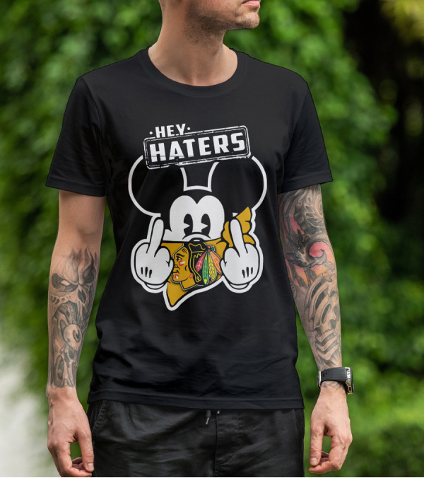 HEY HATERS Mick Chicago Blackhawks T-Shirt