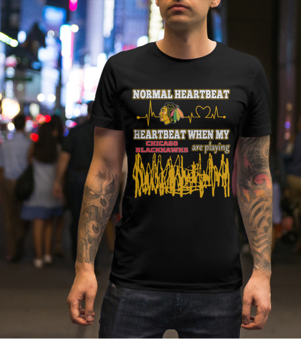 Normal Heartbeat Heartbeat When My Chicago Blackhawks Are Playing T-Shirt