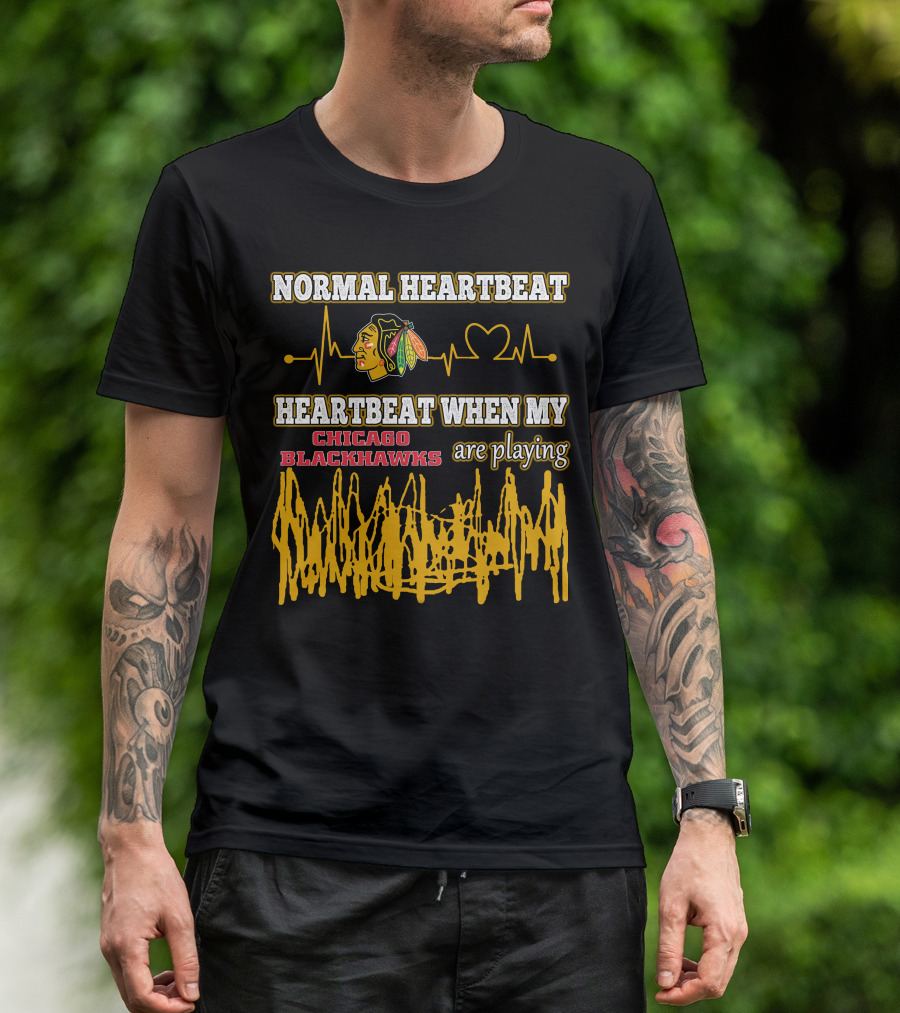 Normal Heartbeat Heartbeat When My Chicago Blackhawks Are Playing T-Shirt