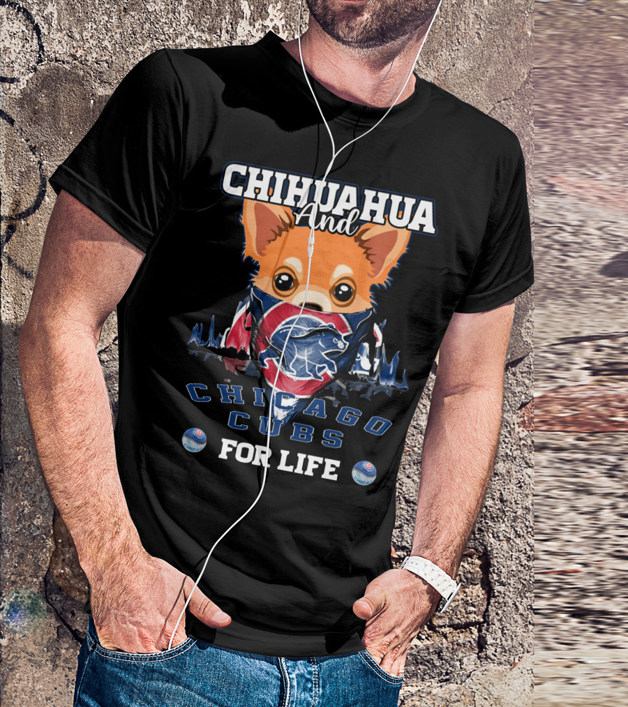 Chihuahua And Chicago Cubs For Life T-Shirt