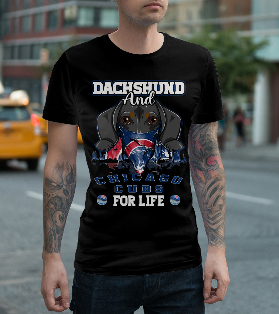 Dachshund And Chicago Cubs For Life T-Shirt