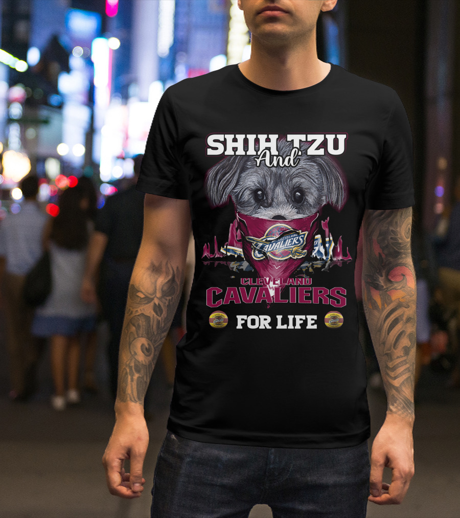 Shih Tzu And Cleveland Cavaliers For Life T-Shirt