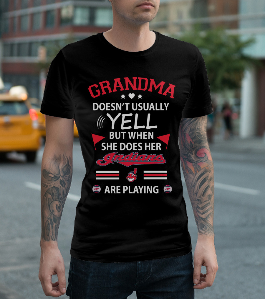 GRANDMA Doesn't Usually Yell But When She Does Her Indians Are Playing T-Shirt