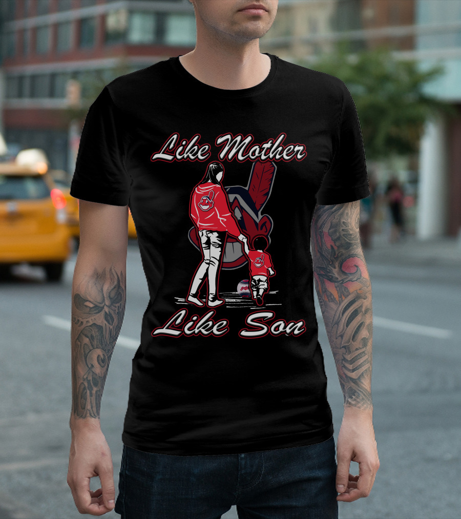Like Mother Like Son Cleveland Indians T-Shirt