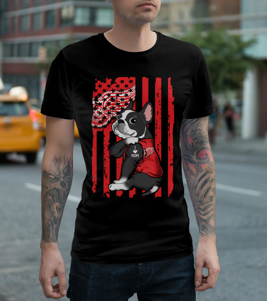 Boston Terrier I Love Mom Detroit Red Wings T-Shirt