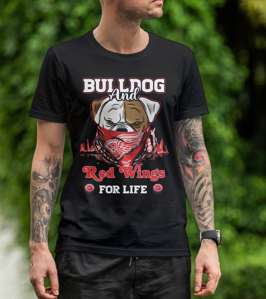 Bulldog And Red Wings For Life Detroit T-Shirt