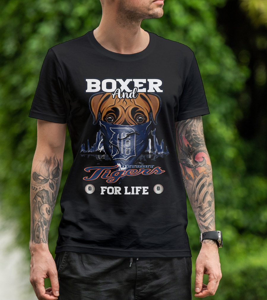 Boxer And Detroit Tigers For Life T-Shirt