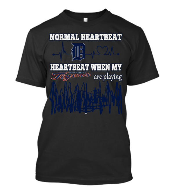 Normal Heartbeat Heartbeat When My Detroit Tigers Are Playing T-Shirt