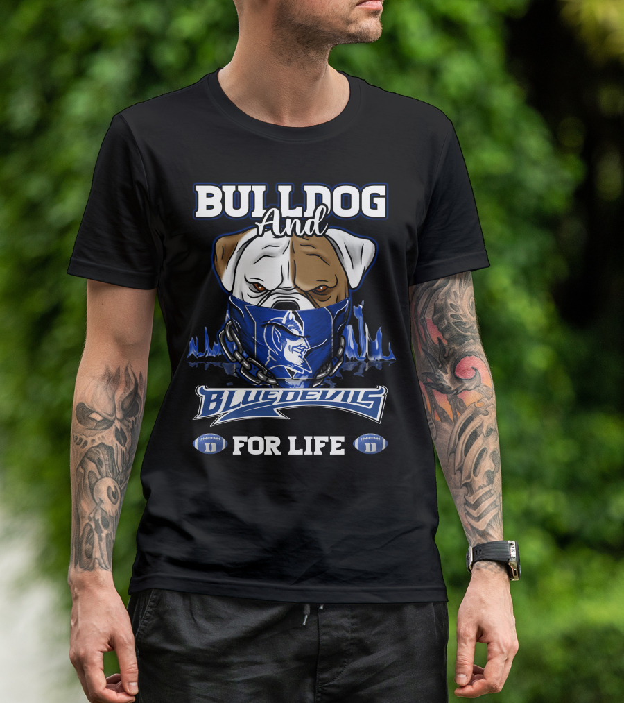 Bulldog And Blue Devils For Life T-Shirt