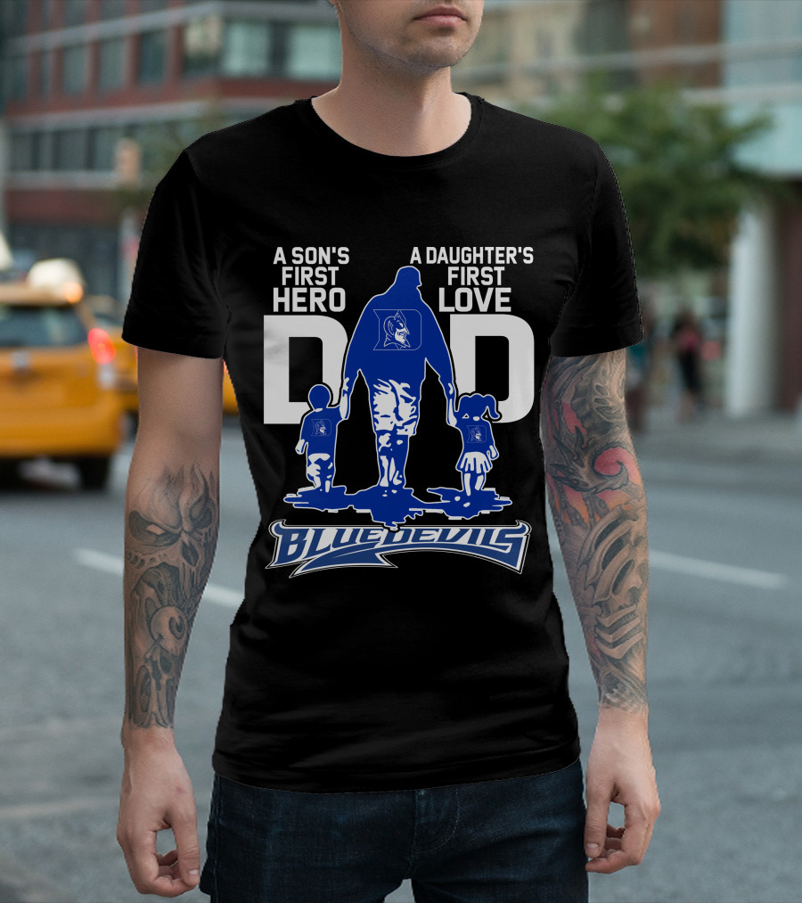 A Son's First Hero A Daughter's First Love Dad Blue Devils T-Shirt