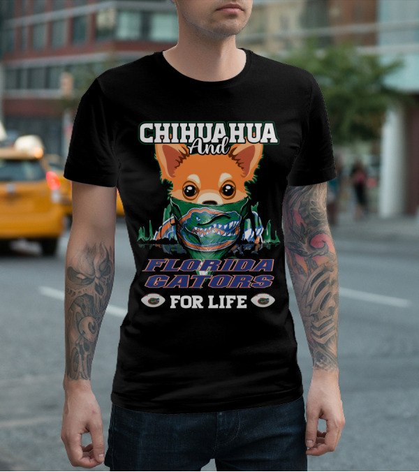 Chihuahua And Florida Gators For Life T-Shirt