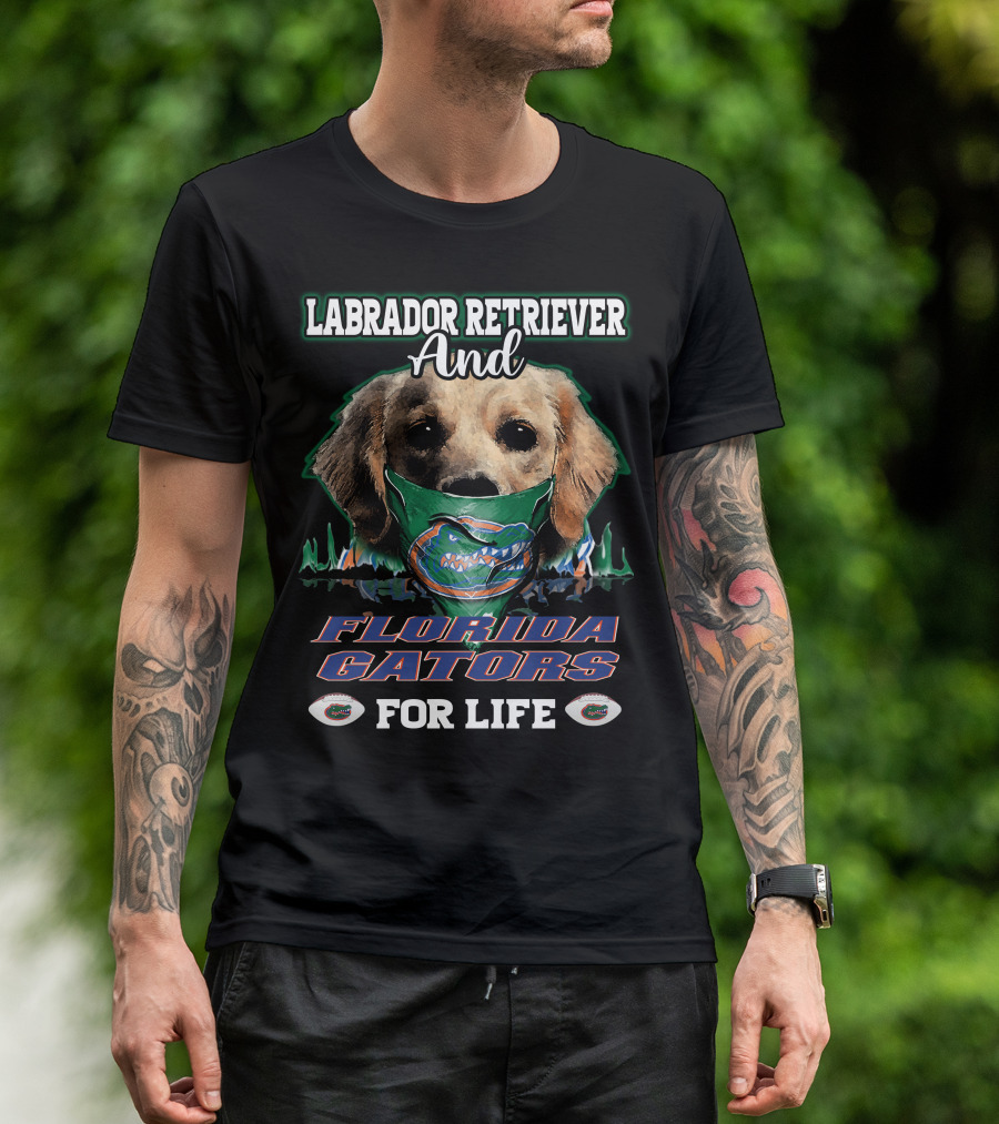 Labrador Retriever And Florida Gators For Life T-Shirt