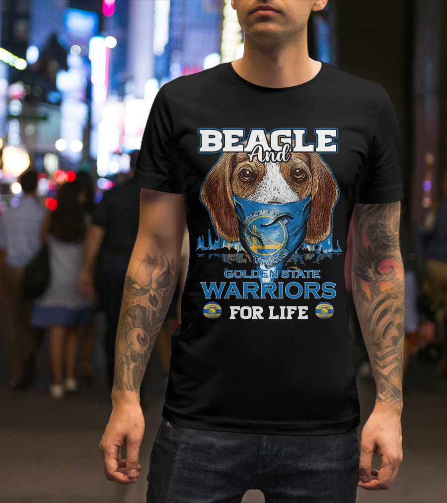 Beagle And Golden State Warriors For Life T-Shirt