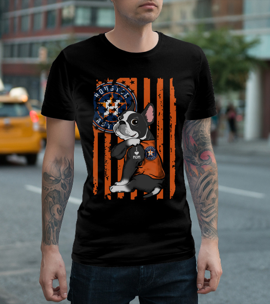 Boston Terrier I Love Mom Houston Astros Fan T-Shirt