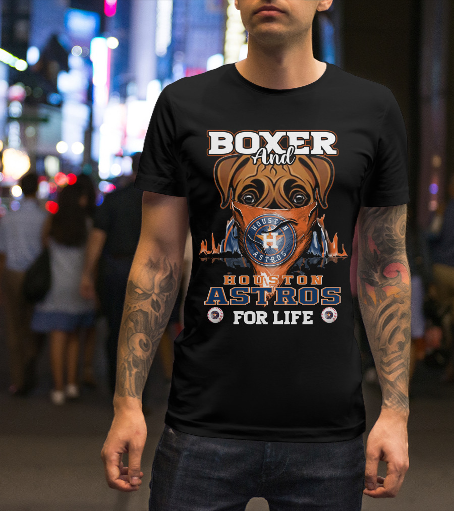 Boxer And Houston Astros For Life T-Shirt