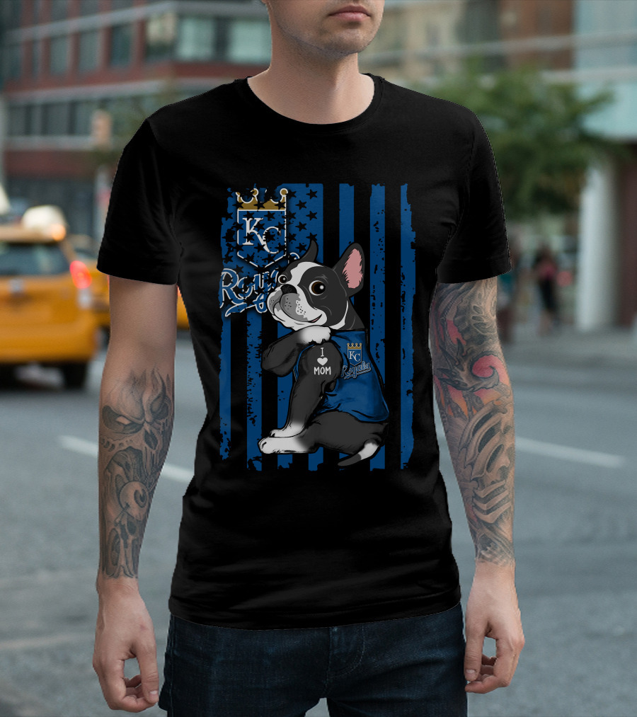Boston Terrier I Love Mom Kansas City Royals T-Shirt