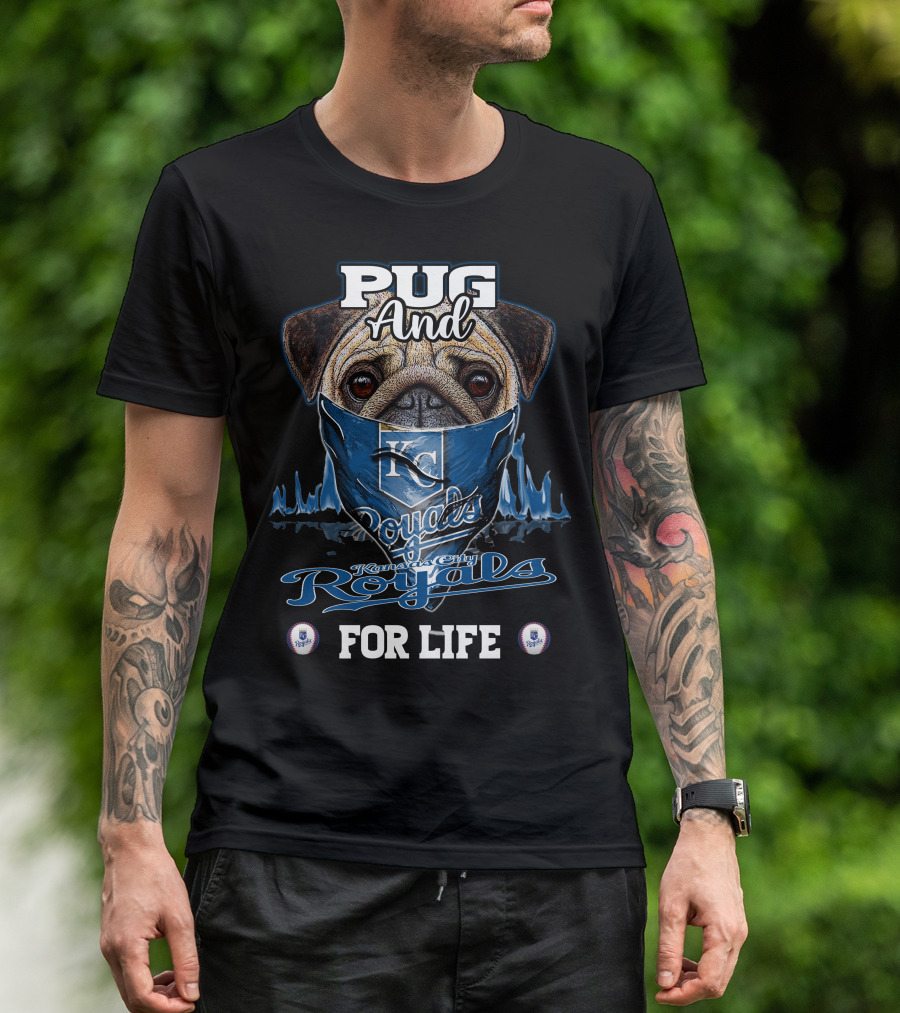 Pug And Kansas City Royals For Life T-Shirt