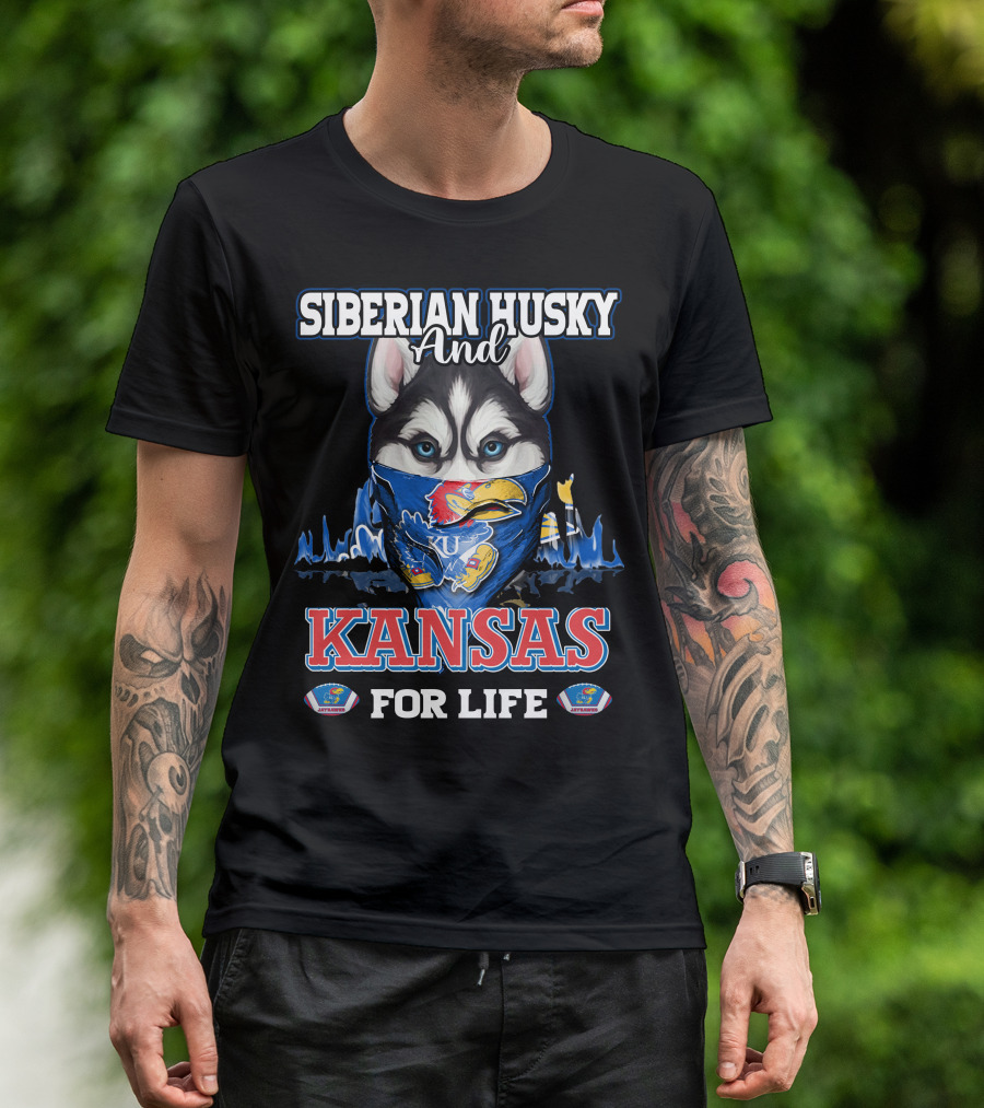 Siberian Husky And Kansas Jayhawks For Life T-Shirt