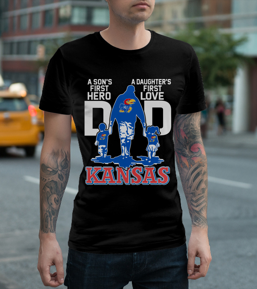Kansas Jayhawks Dad A Son's First Hero A Daughter's First Love T-Shirt