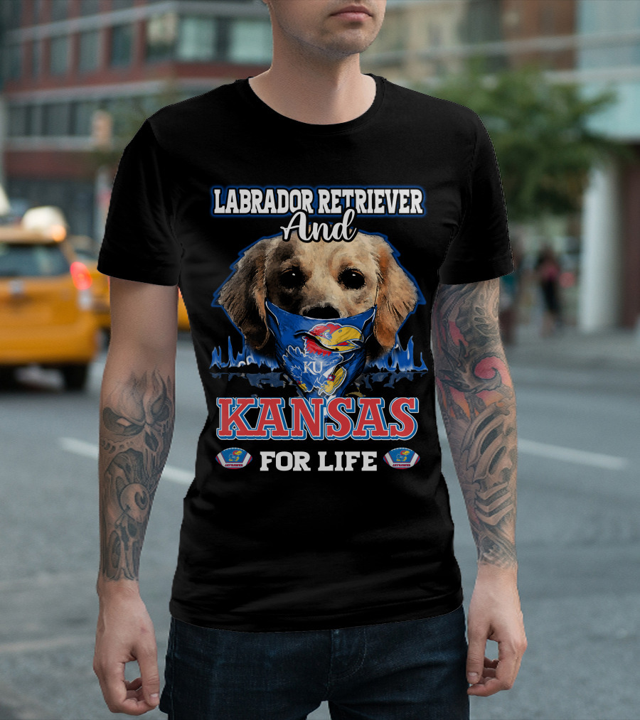 Labrador Retriever And Kansas Jayhawks For Life T-Shirt
