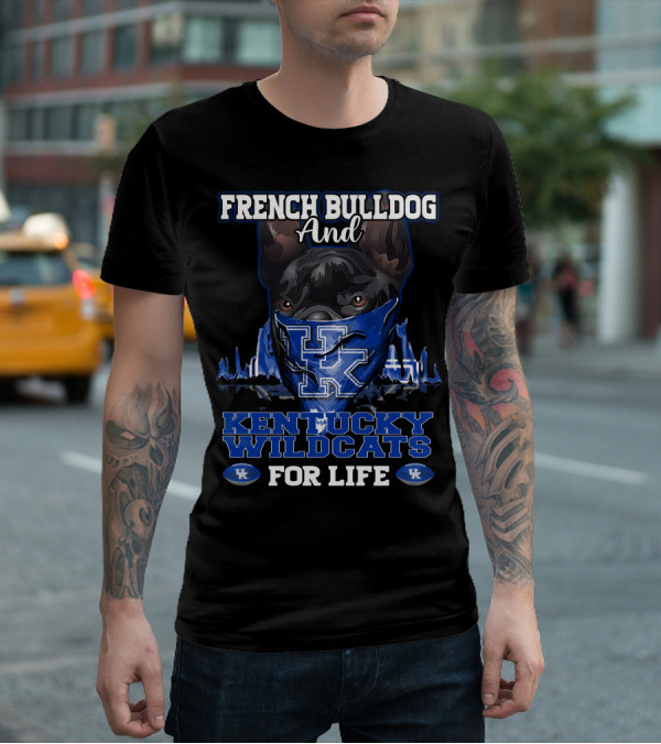 French Bulldog And Kentucky Wildcats For Life T-Shirt