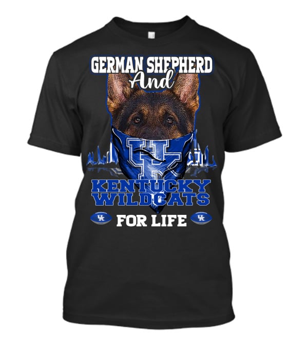 German Shepherd And Kentucky Wildcats For Life T-Shirt