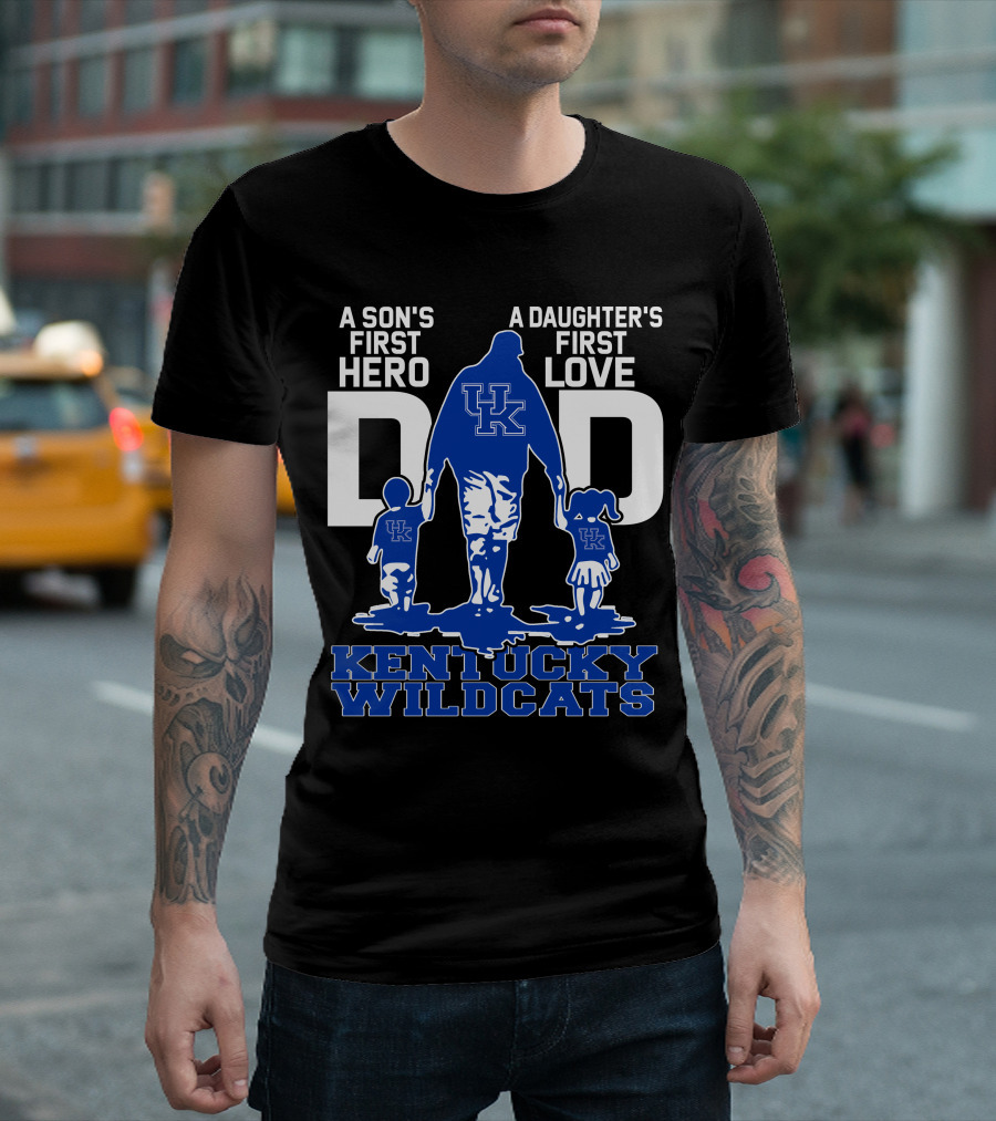 A Son's First Hero A Daughter's First Love Dad Kentucky Wildcats T-Shirt