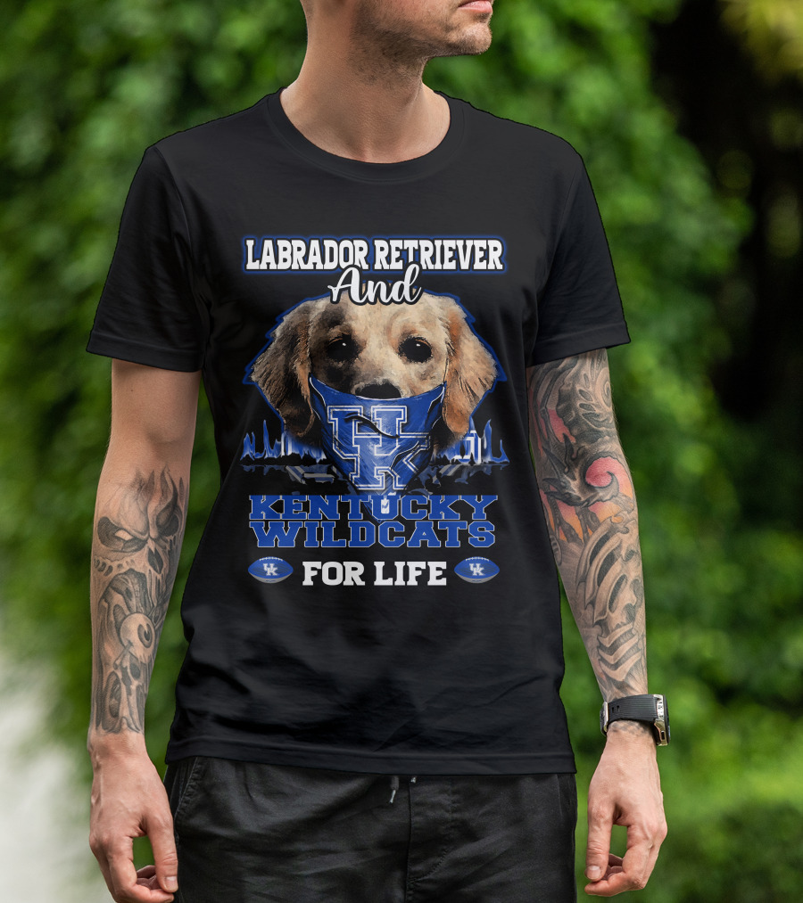 Labrador Retriever And Kentucky Wildcats For Life T-Shirt