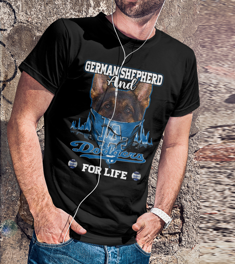 German Shepherd And Los Angeles Dodgers For Life T-Shirt