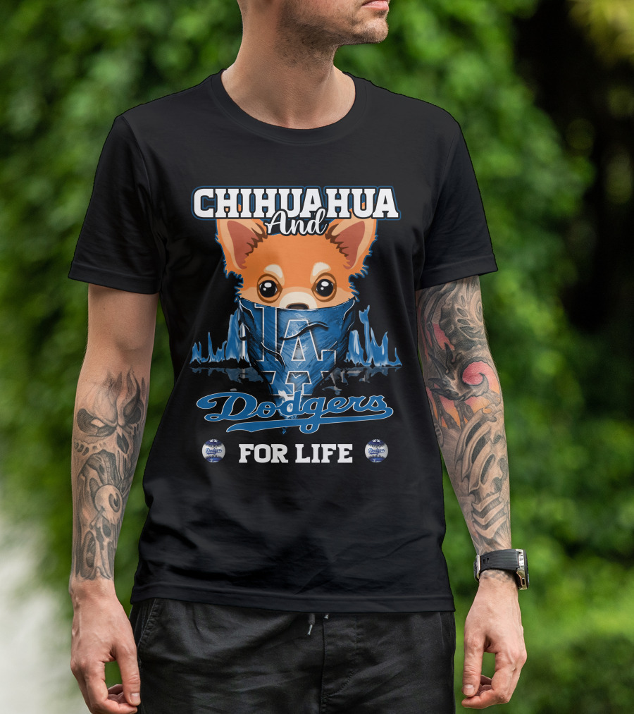 Chihuahua And Dodgers For Life LA Dodgers T-Shirt