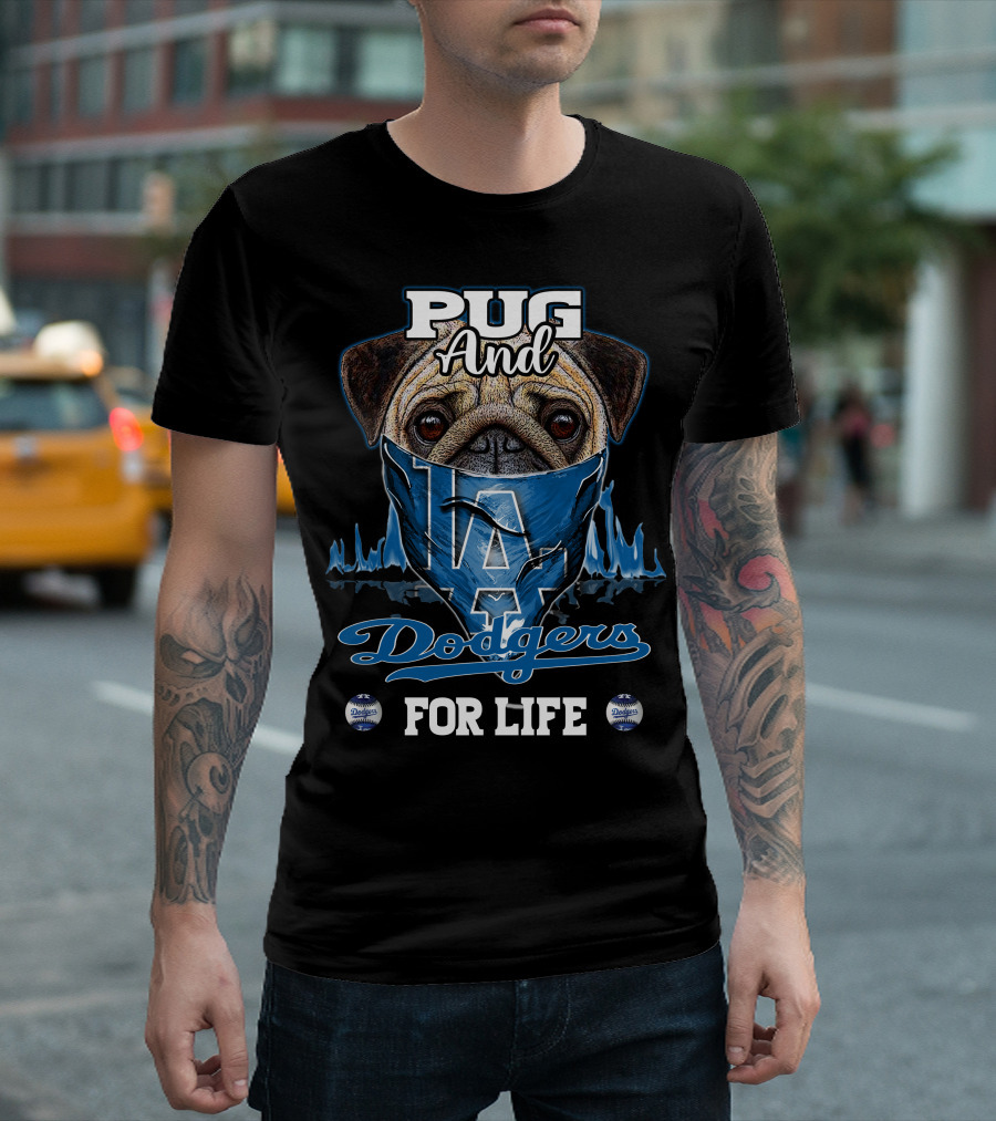 Pug and Dodgers LA for Life T-Shirt