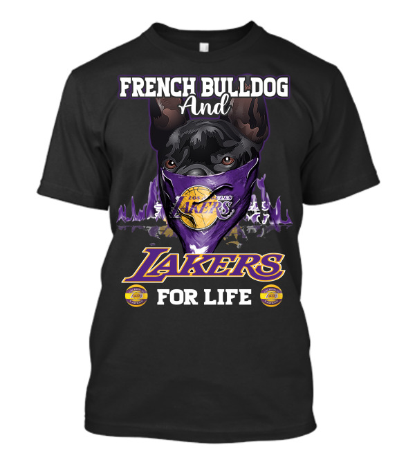 French Bulldog And Los Angeles Lakers For Life T-Shirt