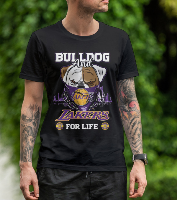 Bulldog And Los Angeles Lakers For Life T-Shirt