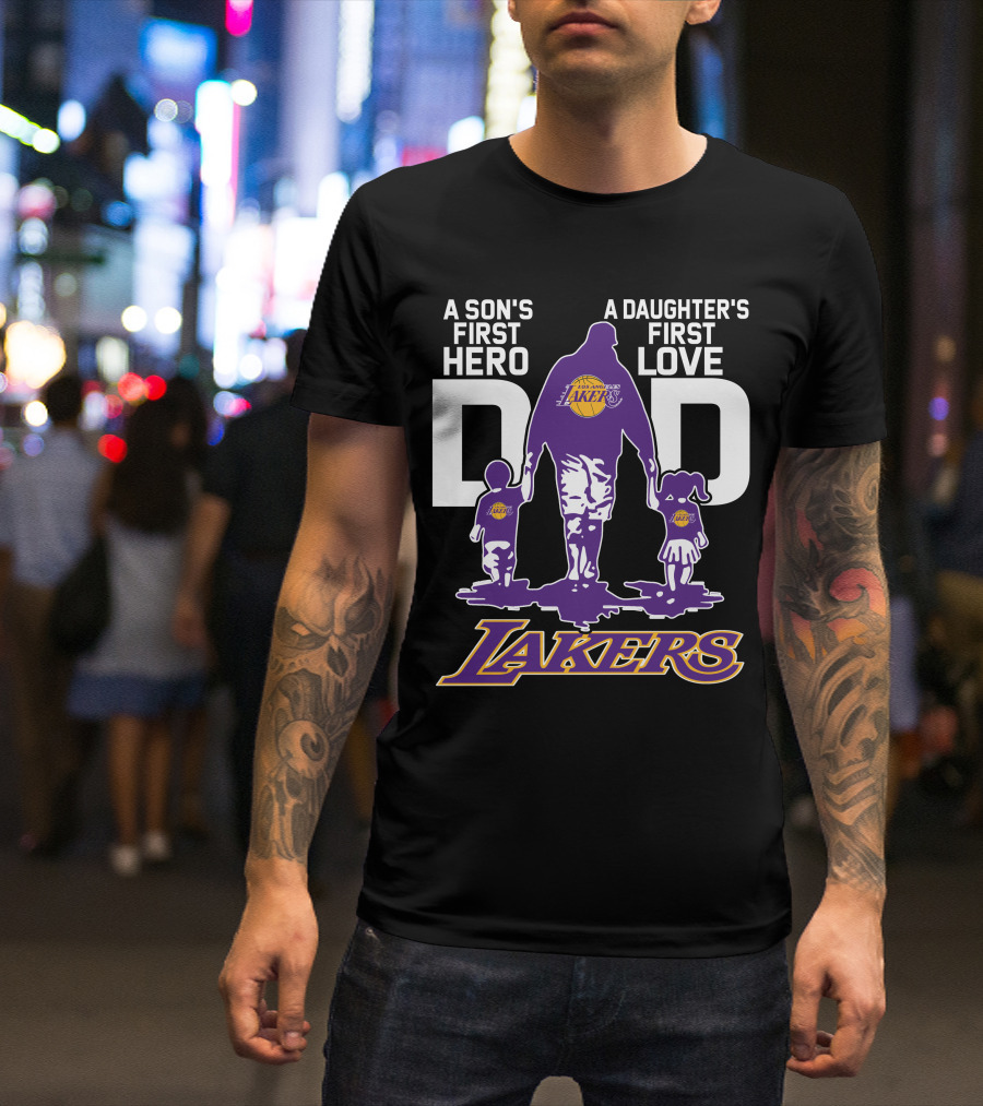 A Son's First Hero A Daughter's First Love Dad Los Angeles Lakers T-Shirt