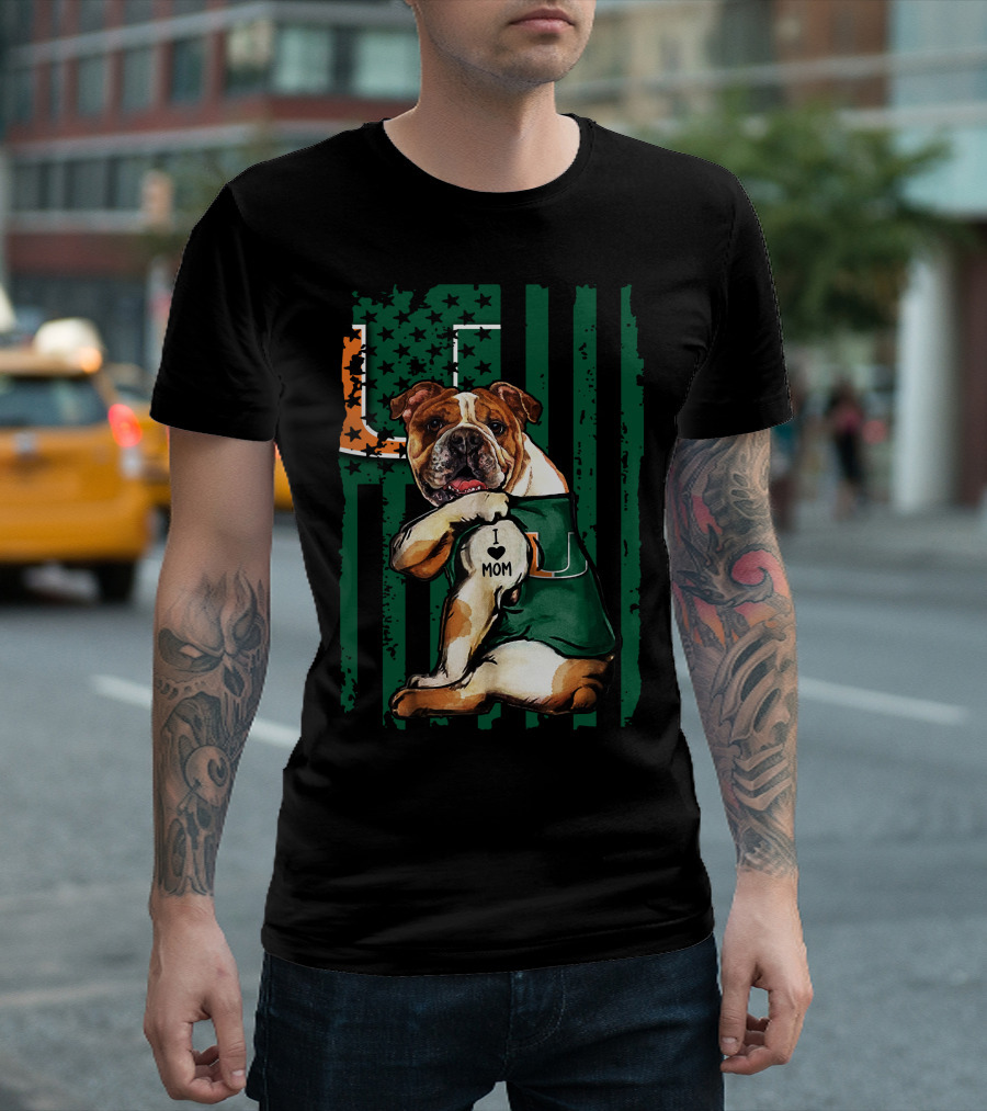 Bulldog I Love Mom Holding Miami Hurricanes U Flag T-Shirt