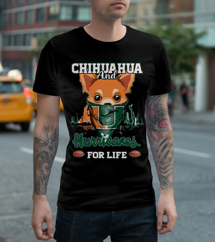 Chihuahua And Hurricanes For Life Miami T-Shirt