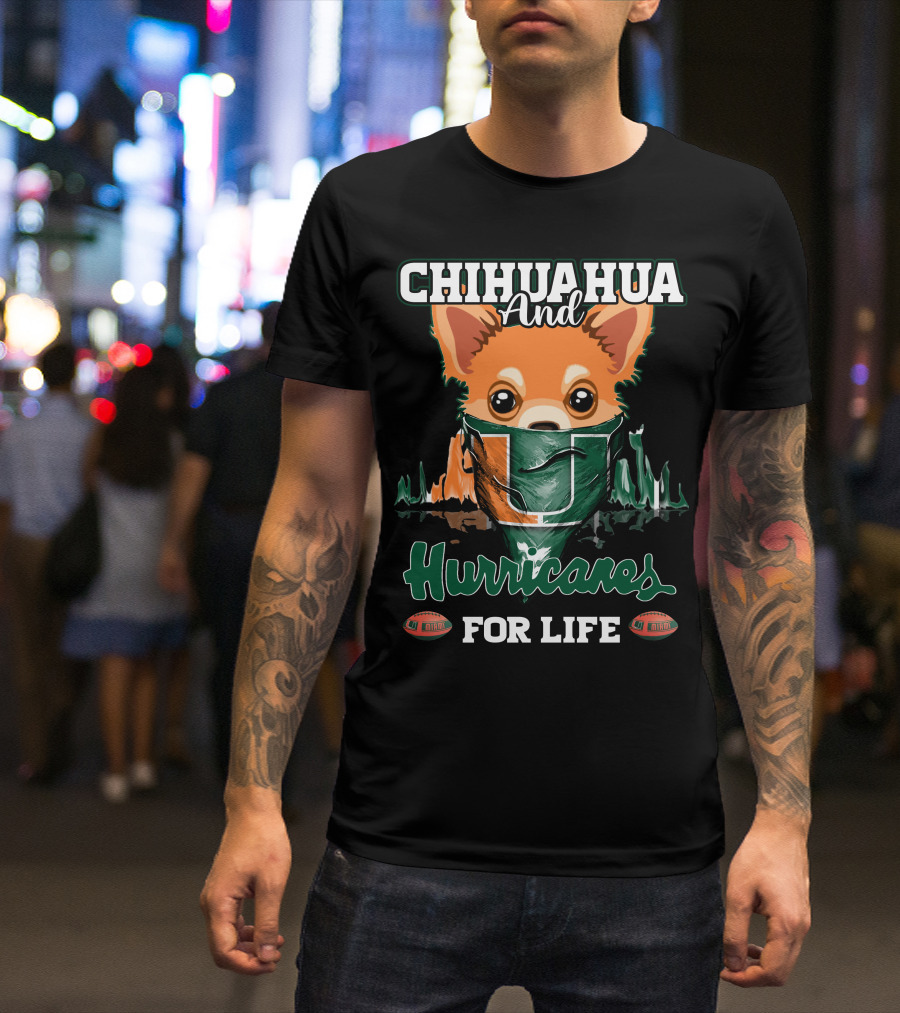 Chihuahua And Hurricanes For Life Miami T-Shirt
