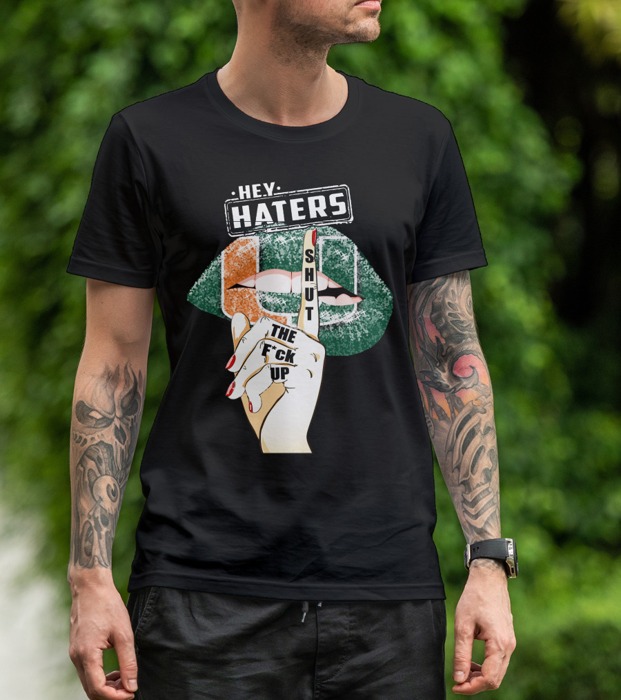 Hey Haters Miami Hurricanes Lip Shut Up Finger T-Shirt
