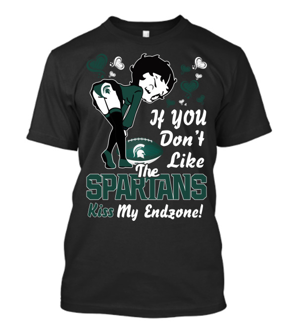 Betty Boop If You Don't Like The Spartans Kiss My Endzone Michigan State T-Shirt